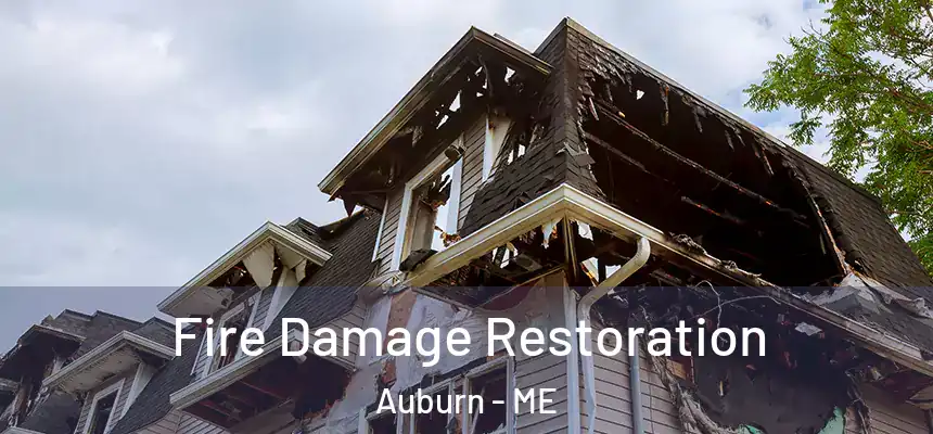  Fire Damage Restoration Auburn - ME