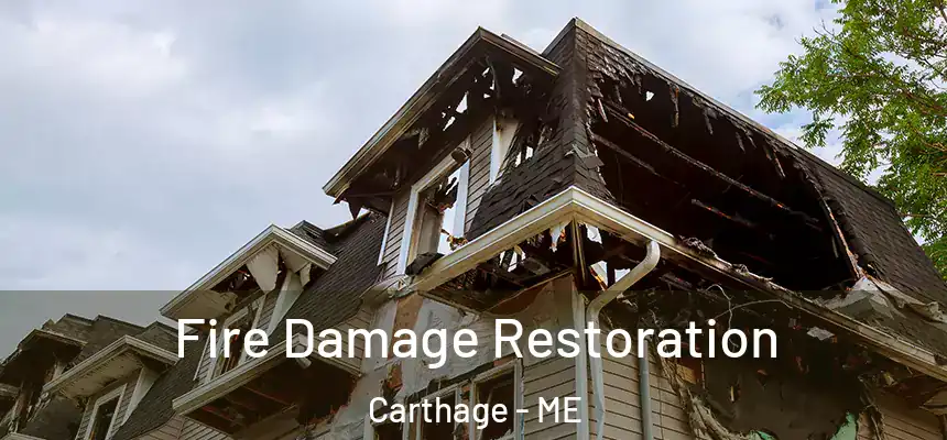 Fire Damage Restoration Carthage - ME