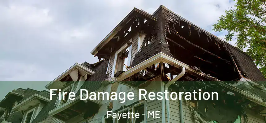 Fire Damage Restoration Fayette - ME