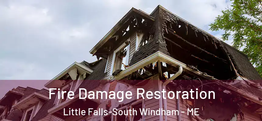 Fire Damage Restoration Little Falls-South Windham - ME