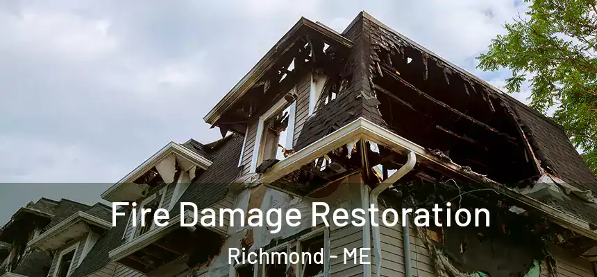 Fire Damage Restoration Richmond - ME