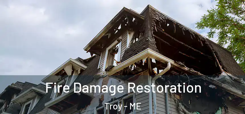 Fire Damage Restoration Troy - ME