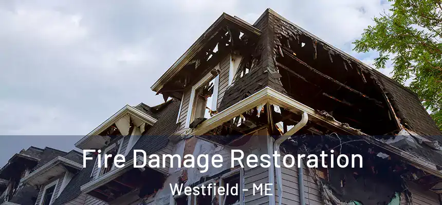 Fire Damage Restoration Westfield - ME