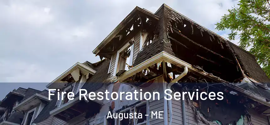  Fire Restoration Services Augusta - ME
