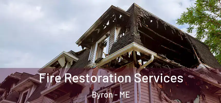Fire Restoration Services Byron - ME