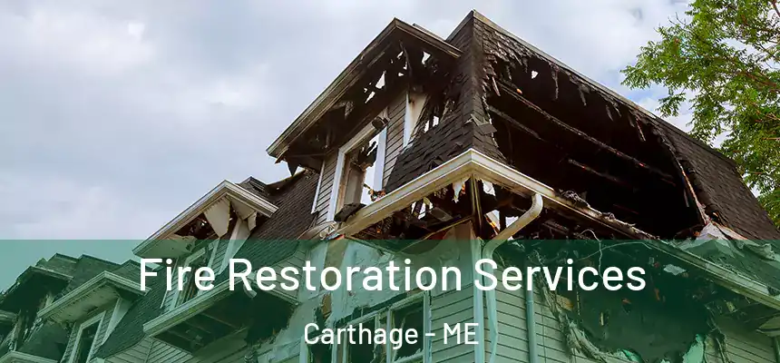 Fire Restoration Services Carthage - ME