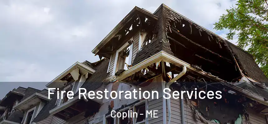  Fire Restoration Services Coplin - ME