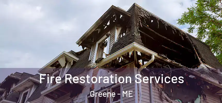 Fire Restoration Services Greene - ME