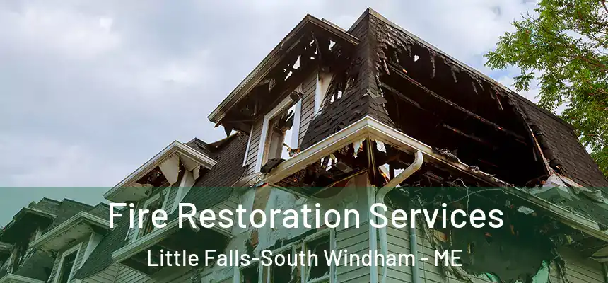 Fire Restoration Services Little Falls-South Windham - ME
