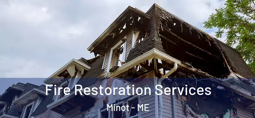  Fire Restoration Services Minot - ME