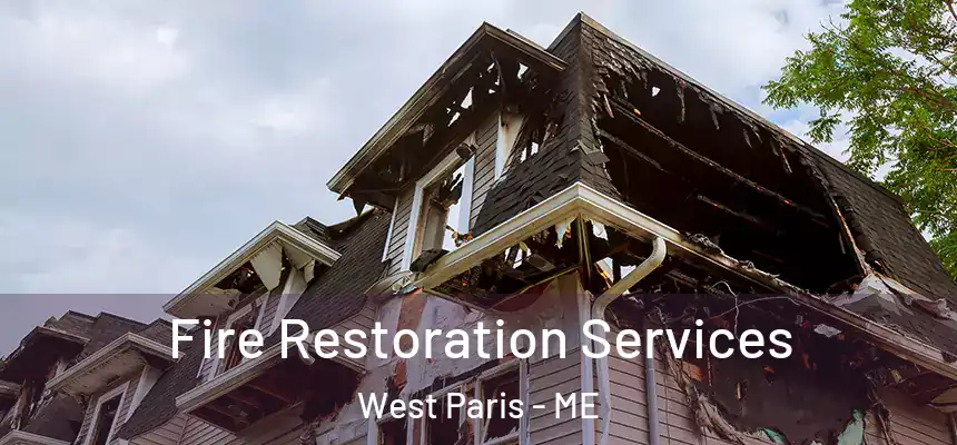 Fire Restoration Services West Paris - ME