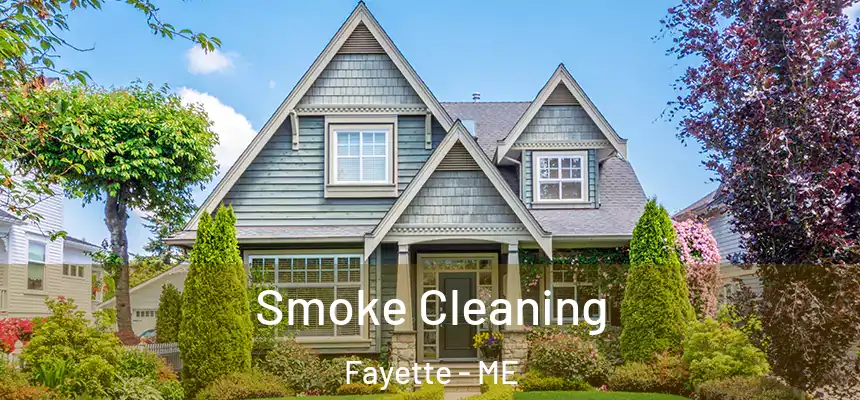 Smoke Cleaning Fayette - ME
