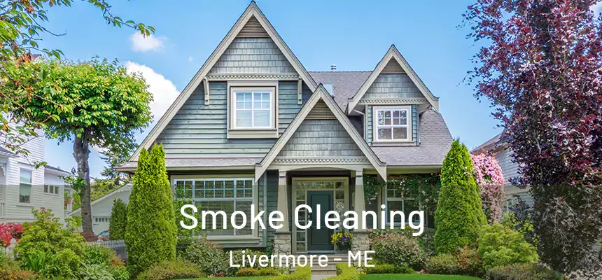 Smoke Cleaning Livermore - ME