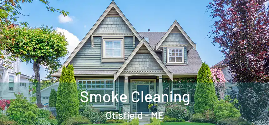  Smoke Cleaning Otisfield - ME