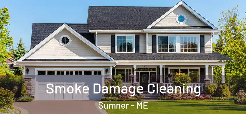  Smoke Damage Cleaning Sumner - ME